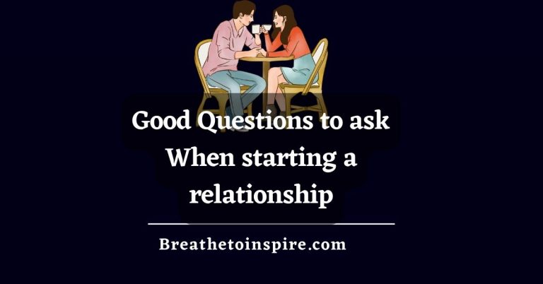 100 Questions To Ask When Starting A Relationship - Breathe To Inspire