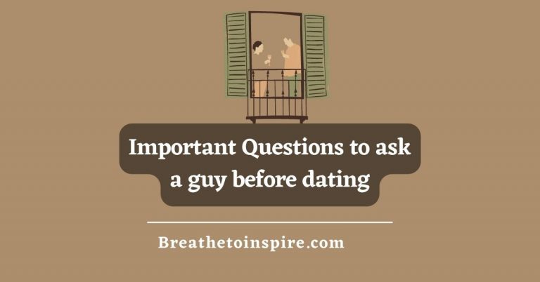 100-questions-to-ask-a-guy-before-dating-breathe-to-inspire