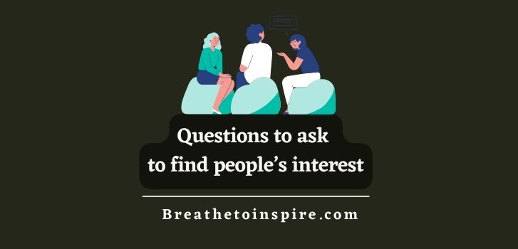 interesting-questions-to-ask-to-find-peoples-interest