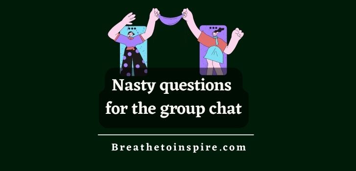 nasty-questions-for-the-group-chat