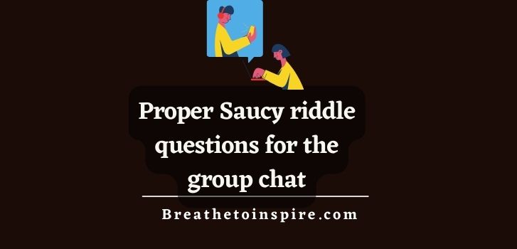 proper-saucy-group-chat-questions