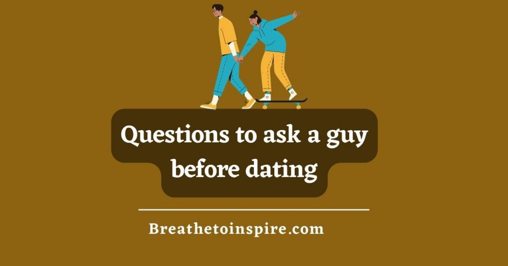 questions-to-ask-a-guy-before-dating-