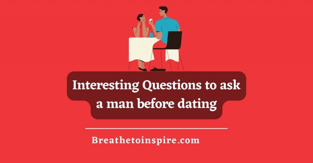 questions-to-ask-a-man-before-dating