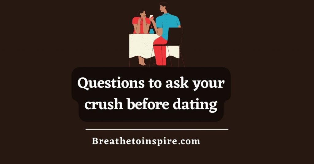 questions-to-ask-your-crush-before-dating