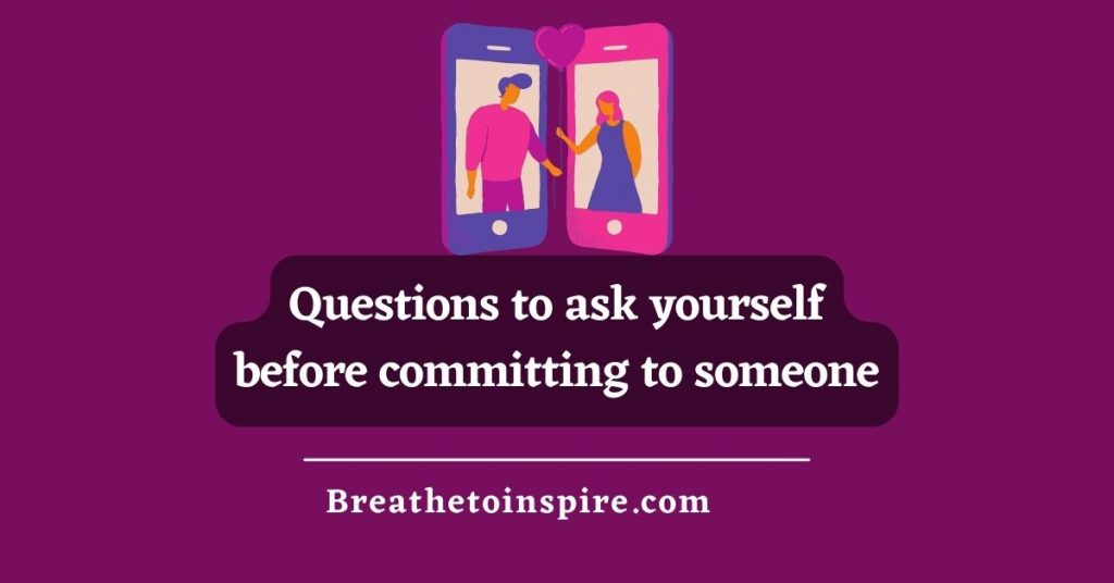 questions-to-ask-yourself-before-committing-to-someone