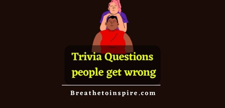 trivia-questions-people-get-wrong