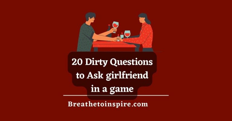 150+ Dirty Questions To Ask Your Girlfriend - Breathe To Inspire