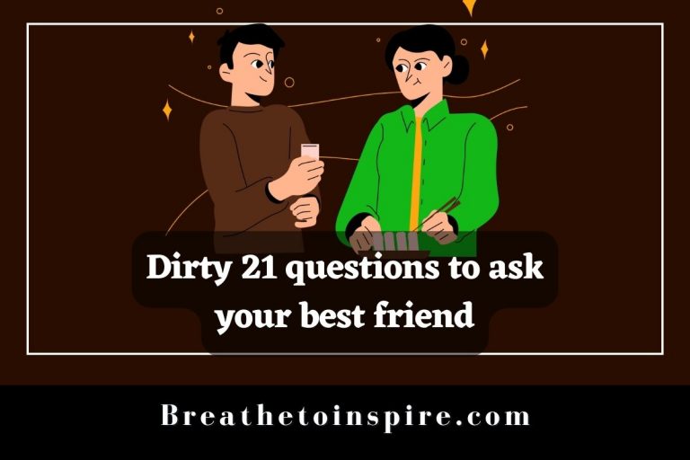 100 Dirty Questions To Ask Your Friends Breathe To Inspire   Dirty 21 Questions To Ask Your Best Friend 768x512 