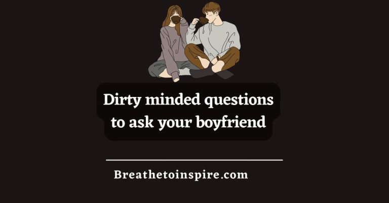 150 Dirty Questions To Ask Your Boyfriend (Naughty, Juicy, Sexual