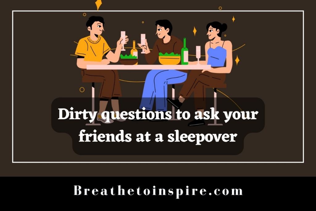 dirty-questions-to-ask-your-friends-at-a-sleepover