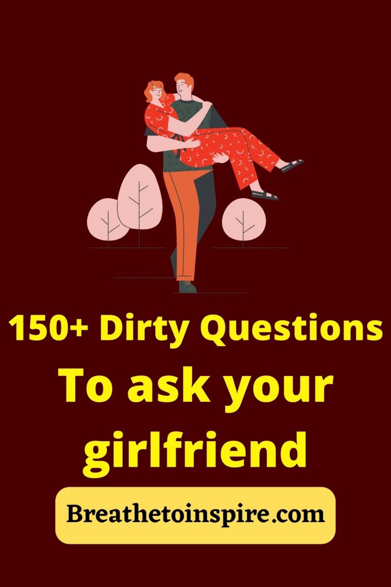 Dirty Questions To Ask Your Girlfriend Hindi 150+ Dirty Questions To Ask Your Girlfriend - Breathe To Inspire