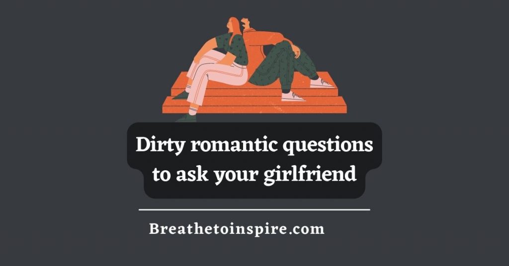 dirty-romantic-questions-to-ask-your-girlfriend