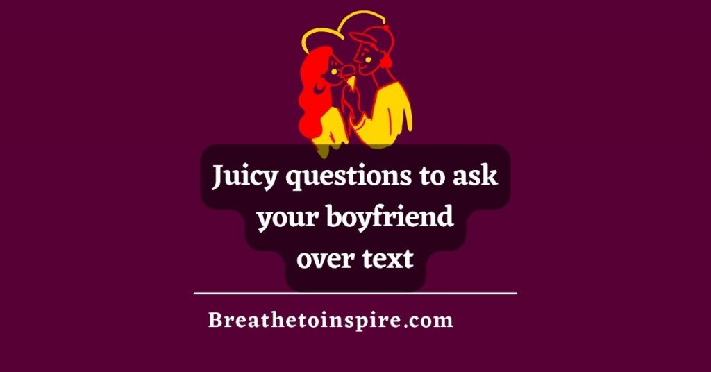 juicy-questions-to-ask-your-boyfriend-over-text