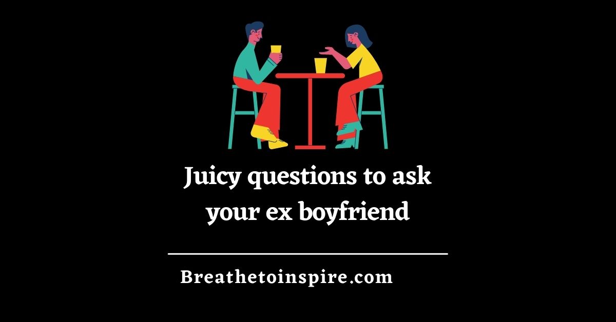 50 Juicy Questions To Ask Your Boyfriend (over Text Or In Person
