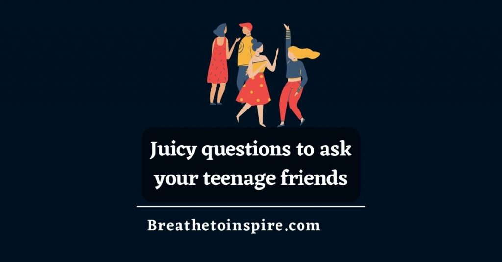 Juicy Questions To Ask Your Teenage Friends 1024x536 