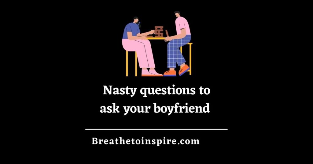nasty-questions-to-ask-your-boyfriend