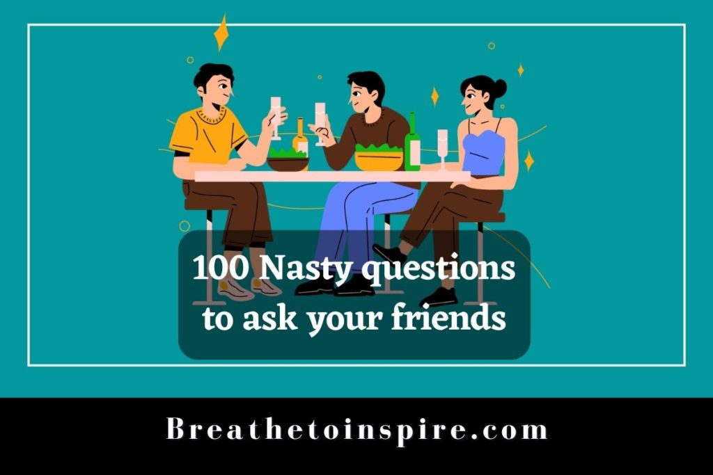 nasty-questions-to-ask-your-friends