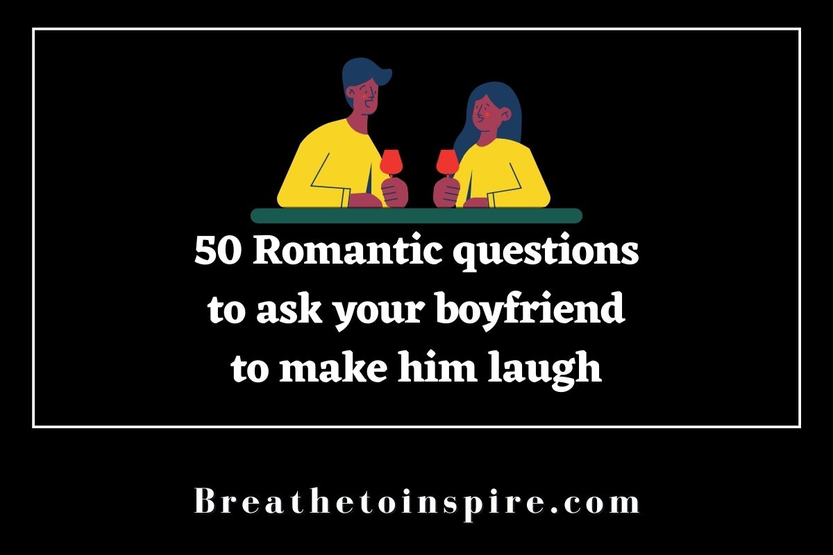 romantic-questions-to-ask-your-boyfriend-to-make-him-laugh