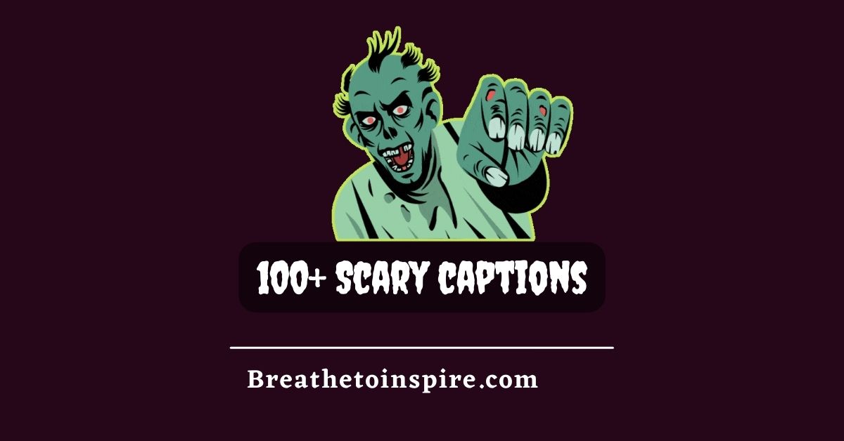 200+ Scary Captions For Instagram (Halloween 2023 Edition) - Breathe To