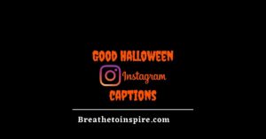 Good Halloween Captions To Slay The Spooktacular Instagram Game Breathe To Inspire