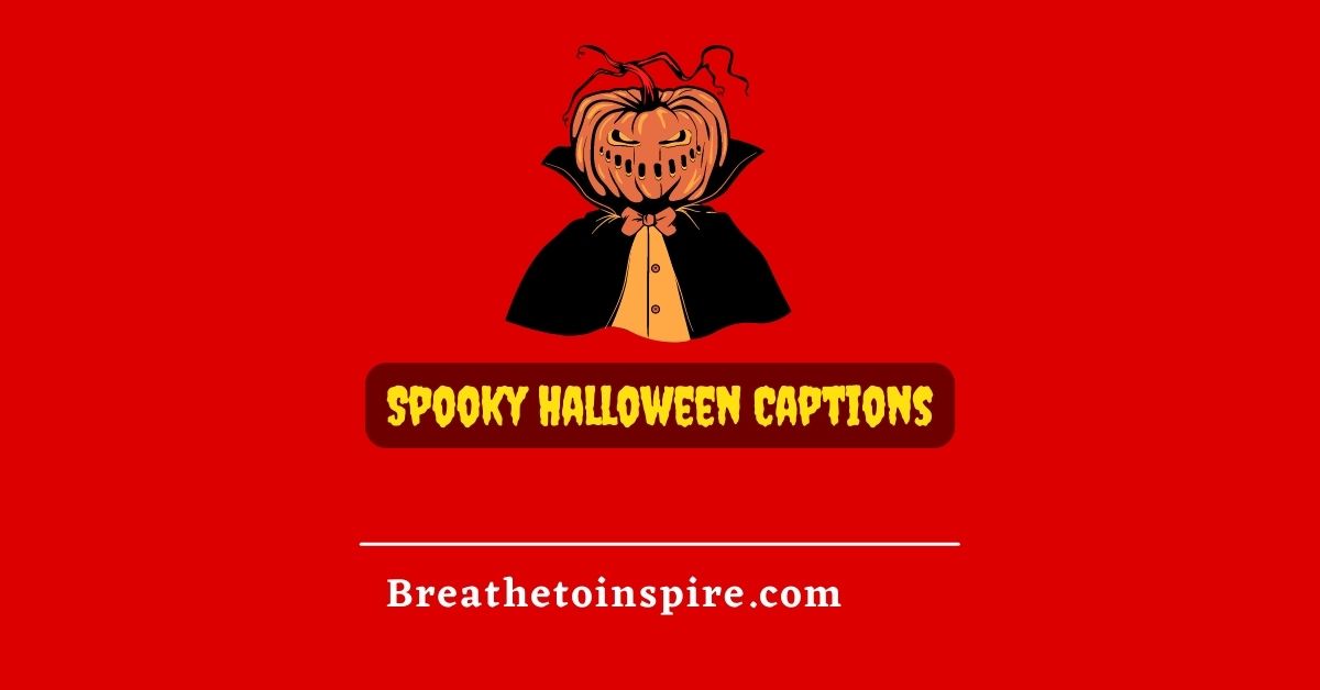200 Spooky Captions For Instagram On This Halloween Season Breathe To