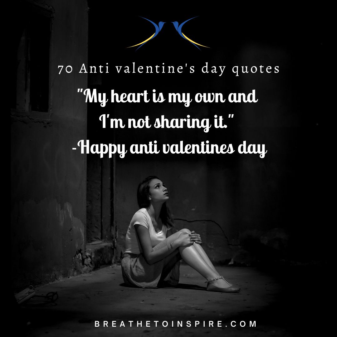 70 Anti Valentines Day Quotes From Funny To Serious For Singles And