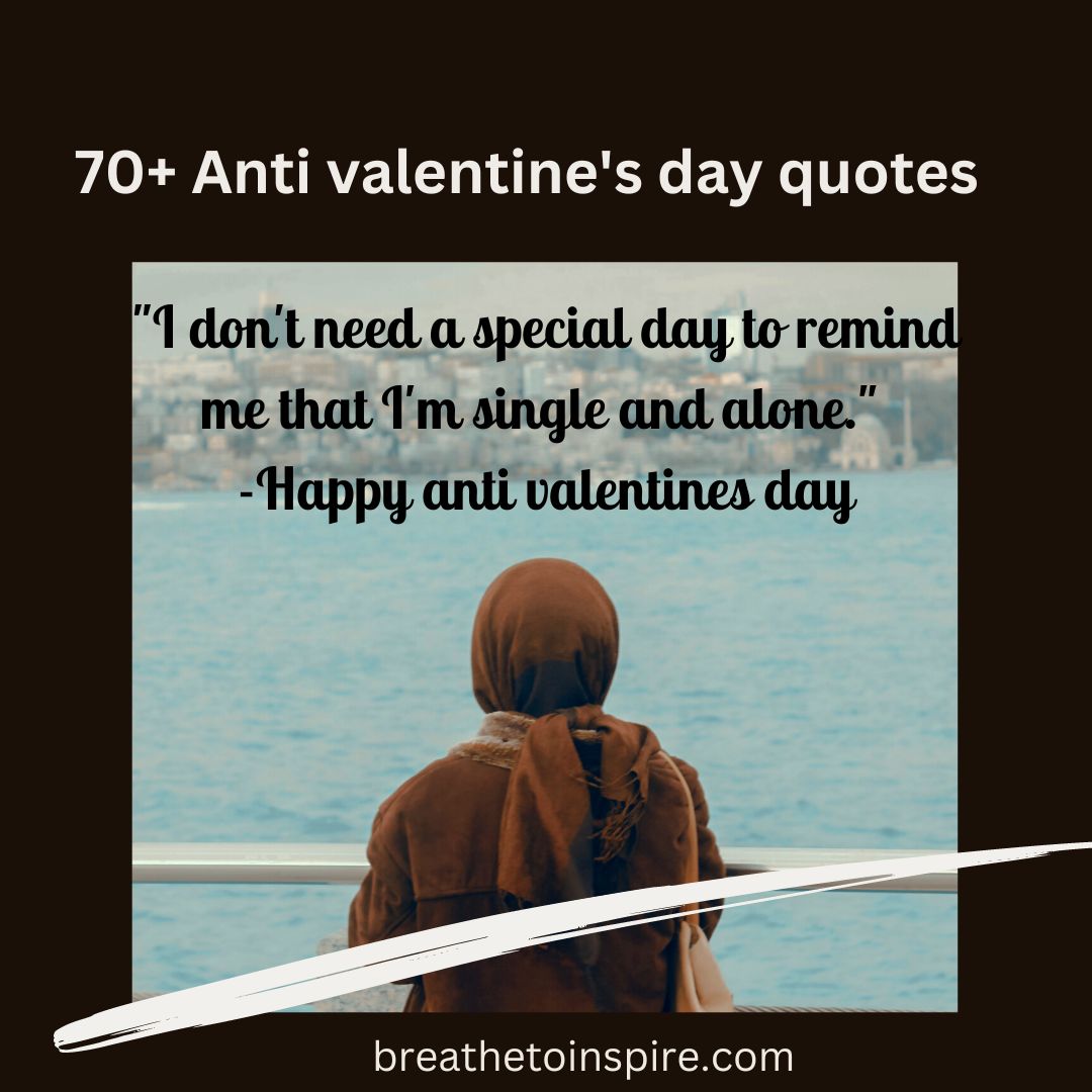 70 Anti Valentines Day Quotes From Funny To Serious For Singles And