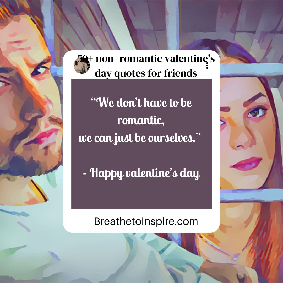 50+ Non Romantic Valentine's Day Quotes (2024 Edition) Breathe To Inspire