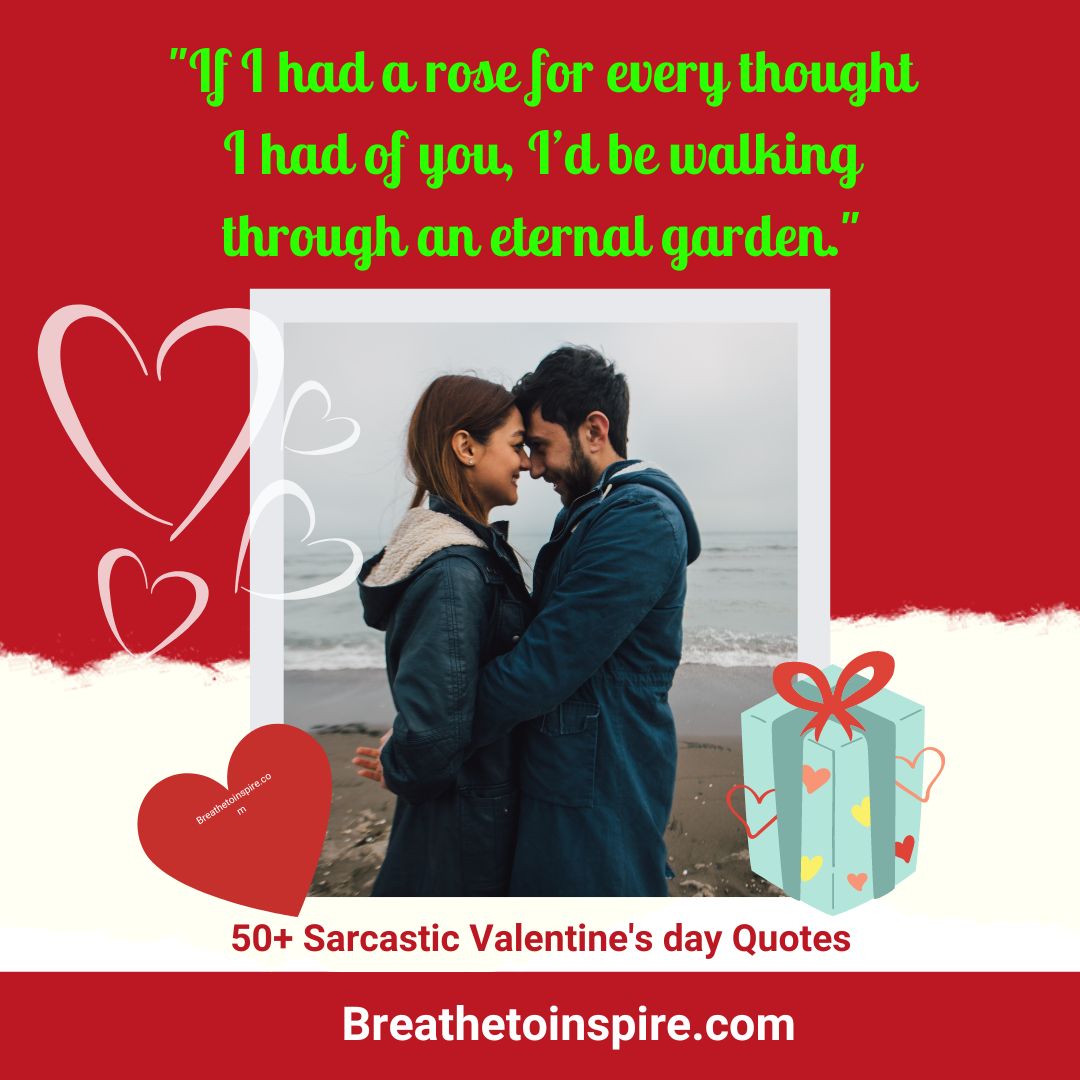 50 Sarcastic Valentines Day Quotes Funny Edition 2023 Breathe To Inspire