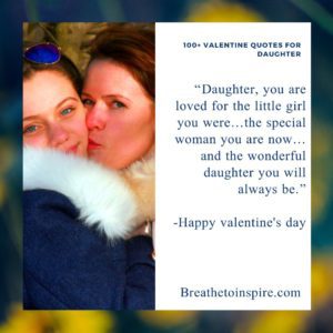75 Daughter Valentine Quotes From Mom And Dad - Breathe To Inspire