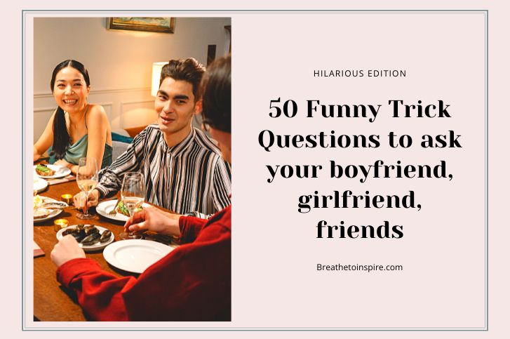 50 Funny Trick Questions To Ask Your Boyfriend, Girlfriend, Friends With  Answers - Breathe To Inspire