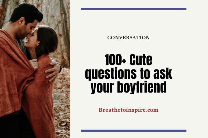 cute-questions-to-ask-your-boyfriend