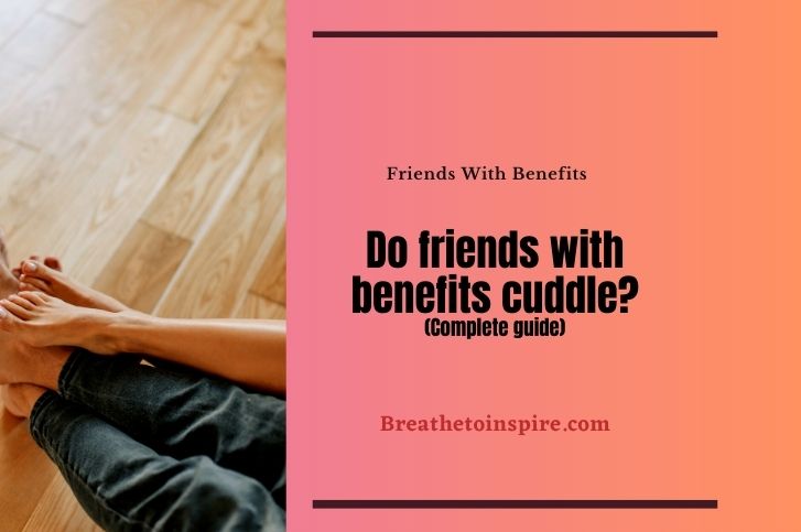 Do-friends-with-benefits-cuddle-and-hold-hands
