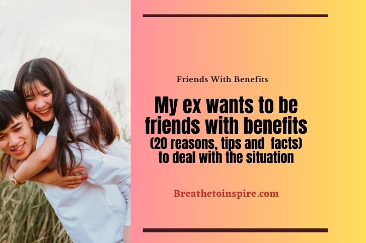 My-ex-wants-to-be-friends-with-benefits