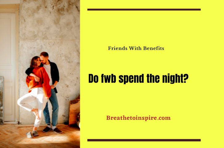 do-fwb-spend-the-night