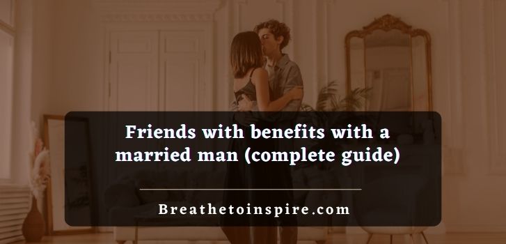 friends-with-benefits-with-a-married-man