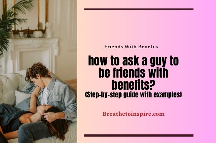 how-to-ask-a-guy-to-be-friends-with-benefits
