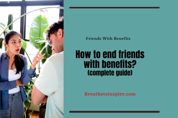 how-to-end-friends-with-benefits