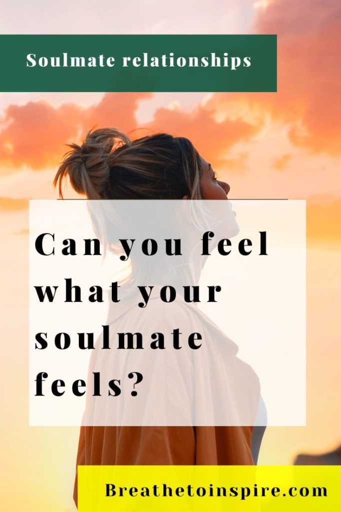Can You Feel What Your Soulmate Feels Breathe To Inspire
