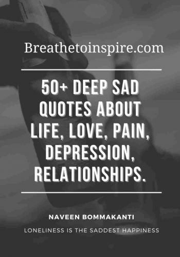 50 Deep And Short Sad Quotes About Life Love Pain Depression Relationships Breathe To Inspire